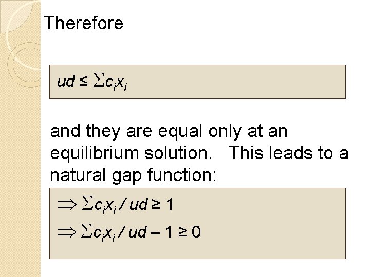 Therefore ud ≤ Scixi and they are equal only at an equilibrium solution. This