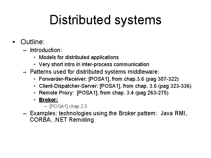 Distributed systems • Outline: – Introduction: • Models for distributed applications • Very short