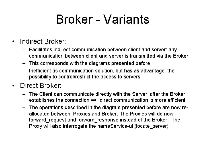 Broker - Variants • Indirect Broker: – Facilitates indirect communication between client and server: