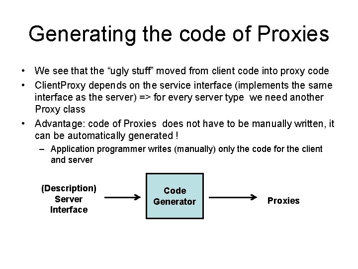 Generating the code of Proxies • We see that the “ugly stuff” moved from