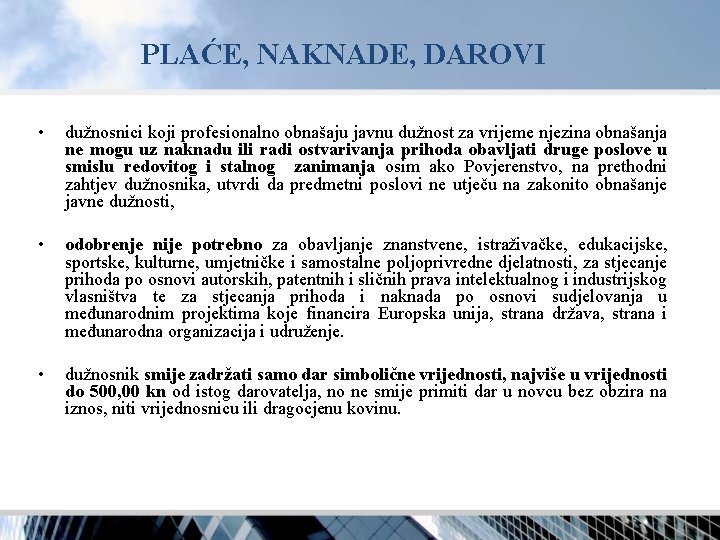 PLAĆE, NAKNADE, DAROVI • • • dužnosnici koji profesionalno obnašaju javnu dužnost za vrijeme