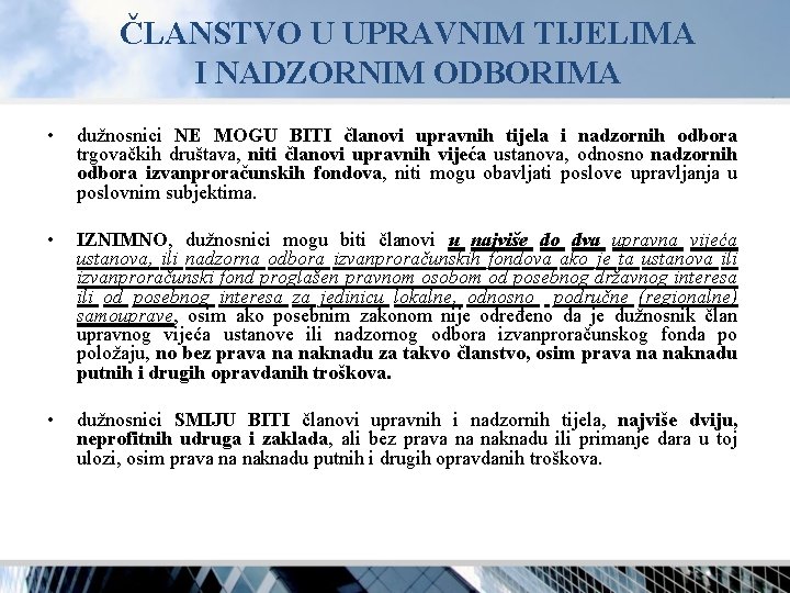 ČLANSTVO U UPRAVNIM TIJELIMA I NADZORNIM ODBORIMA • dužnosnici NE MOGU BITI članovi upravnih