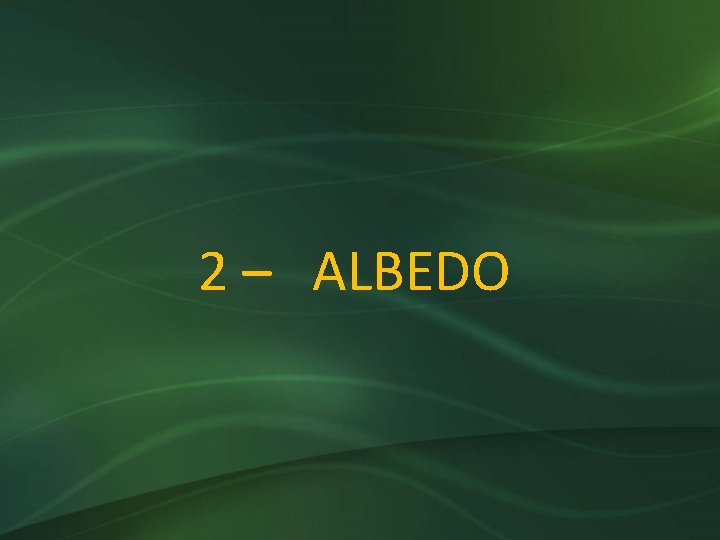 2 – ALBEDO 