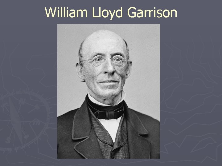 William Lloyd Garrison 