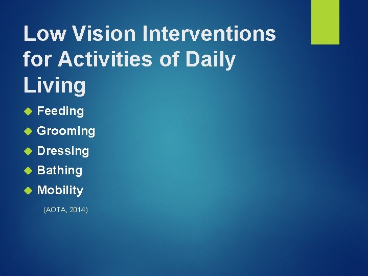 Low Vision Interventions for Activities of Daily Living Feeding Grooming Dressing Bathing Mobility (AOTA,