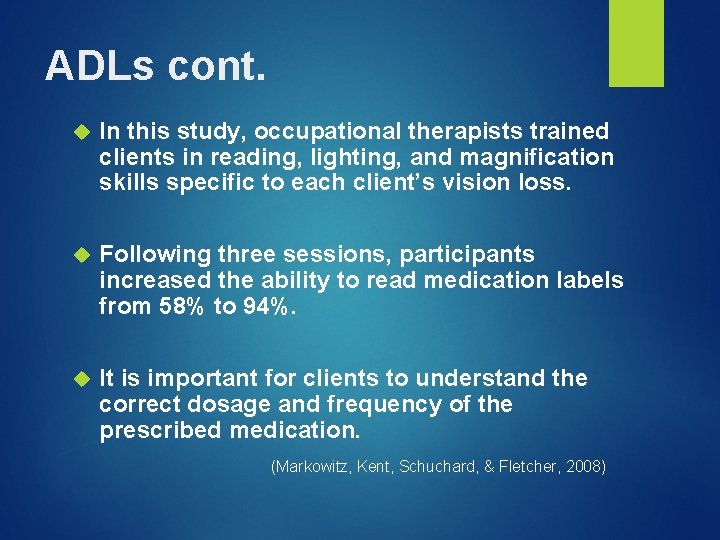 ADLs cont. In this study, occupational therapists trained clients in reading, lighting, and magnification