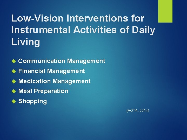 Low-Vision Interventions for Instrumental Activities of Daily Living Communication Management Financial Management Medication Management