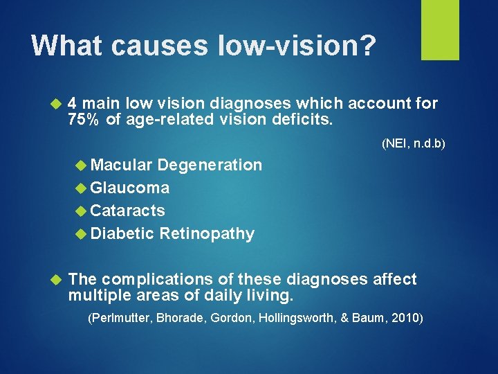 What causes low-vision? 4 main low vision diagnoses which account for 75% of age-related