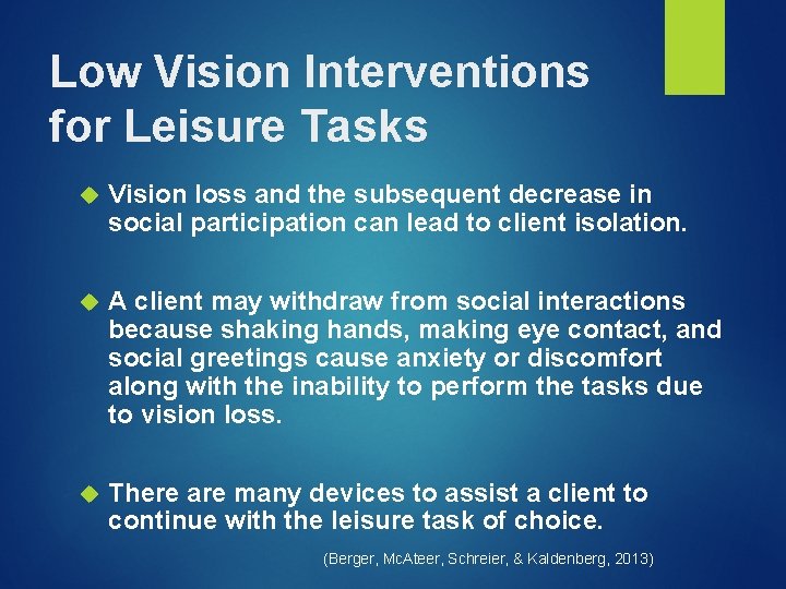 Low Vision Interventions for Leisure Tasks Vision loss and the subsequent decrease in social