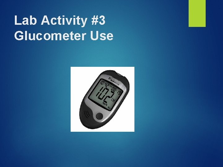 Lab Activity #3 Glucometer Use 