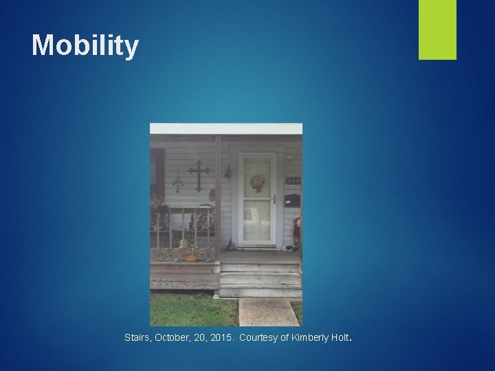 Mobility Stairs, October, 2015. Courtesy of Kimberly Holt. 