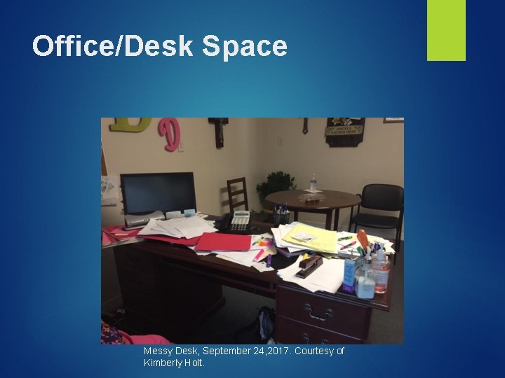 Office/Desk Space Messy Desk, September 24, 2017. Courtesy of Kimberly Holt. 