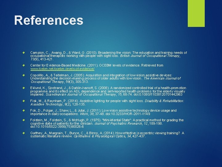 References Campion, C. , Awang, D. , & Ward, G. (2010). Broadening the vision: