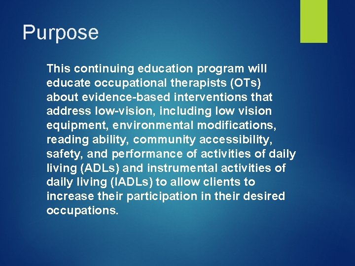 Purpose This continuing education program will educate occupational therapists (OTs) about evidence-based interventions that