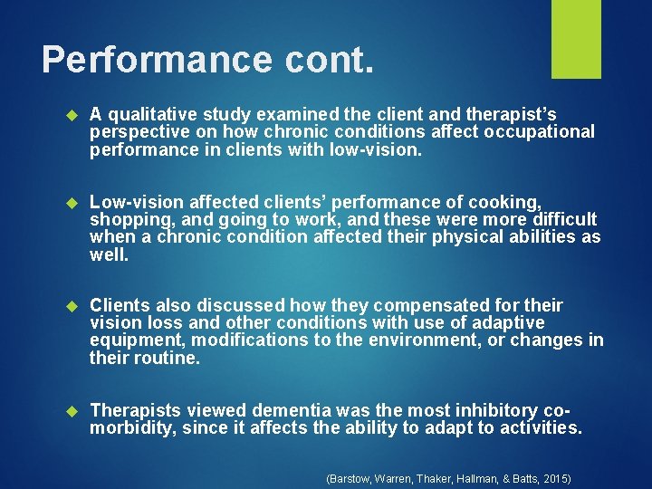 Performance cont. A qualitative study examined the client and therapist’s perspective on how chronic