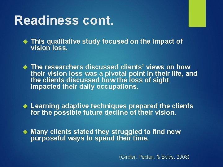 Readiness cont. This qualitative study focused on the impact of vision loss. The researchers