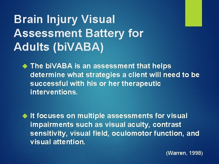 Brain Injury Visual Assessment Battery for Adults (bi. VABA) The bi. VABA is an