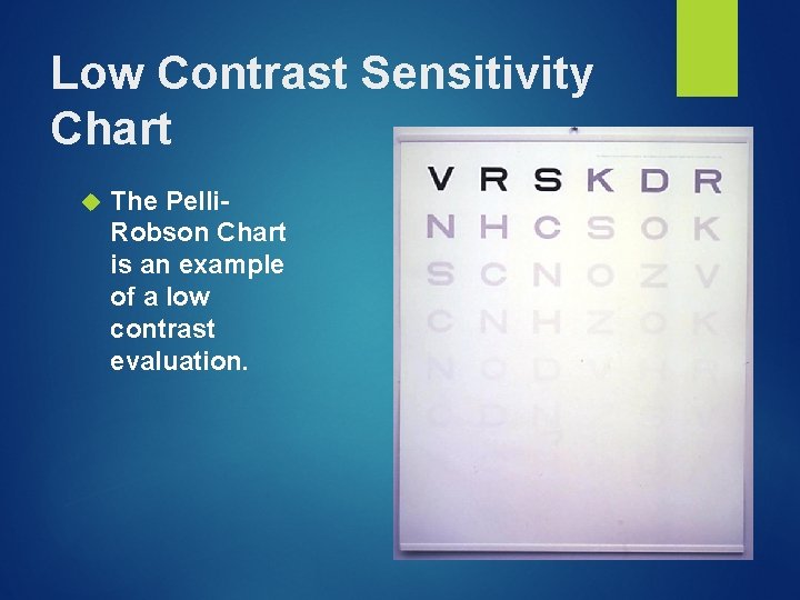 Low Contrast Sensitivity Chart The Pelli. Robson Chart is an example of a low