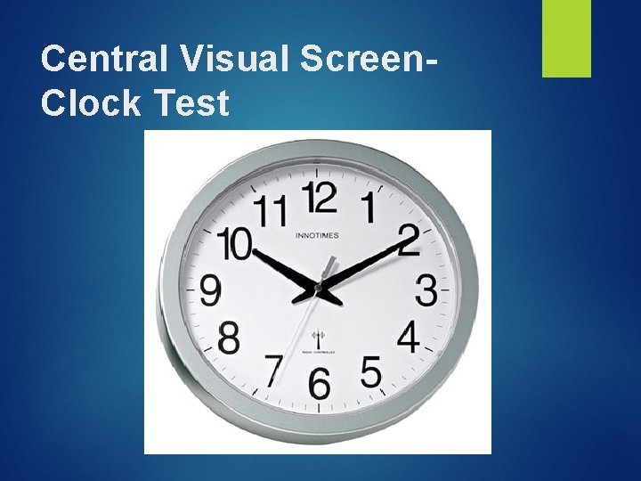 Central Visual Screen- Clock Test 