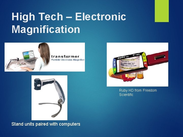 High Tech – Electronic Magnification Ruby HD from Freedom Scientific Stand units paired with