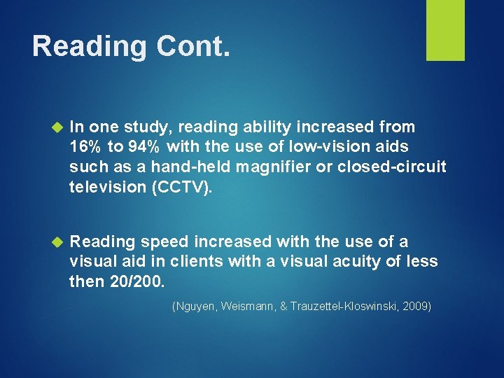 Reading Cont. In one study, reading ability increased from 16% to 94% with the