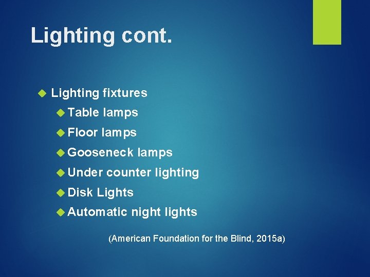 Lighting cont. Lighting fixtures Table lamps Floor lamps Gooseneck lamps Under counter lighting Disk