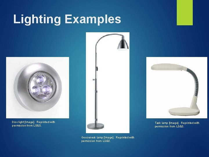 Lighting Examples Disc light [Image]. Reprinted with permission from LS&S. Task lamp [Image]. Reprinted