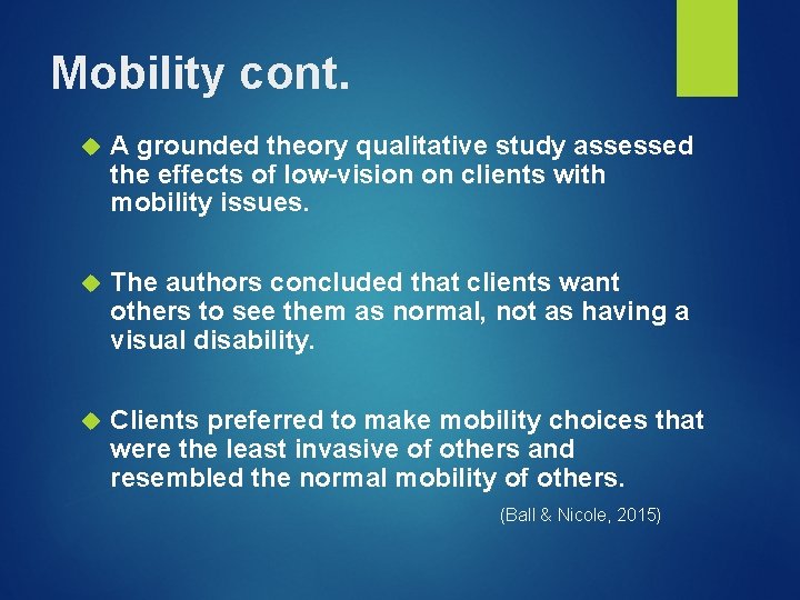 Mobility cont. A grounded theory qualitative study assessed the effects of low-vision on clients