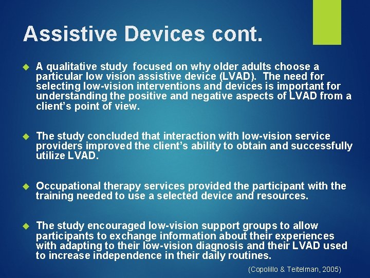 Assistive Devices cont. A qualitative study focused on why older adults choose a particular