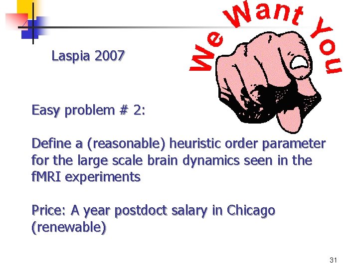 Laspia 2007 Easy problem # 2: Define a (reasonable) heuristic order parameter for the