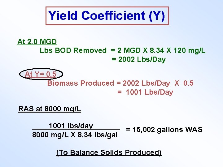 Yield Coefficient (Y) At 2. 0 MGD Lbs BOD Removed = 2 MGD X