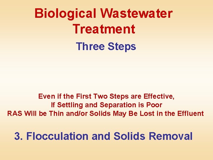 Biological Wastewater Treatment Three Steps Even if the First Two Steps are Effective, If