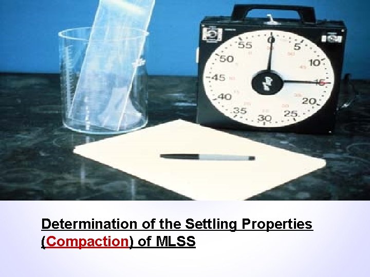 Determination of the Settling Properties (Compaction) of MLSS 