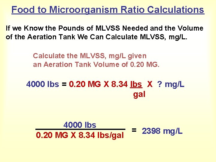 Food to Microorganism Ratio Calculations If we Know the Pounds of MLVSS Needed and