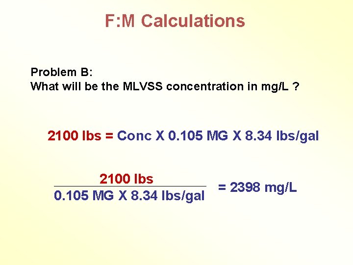 F: M Calculations Problem B: What will be the MLVSS concentration in mg/L ?