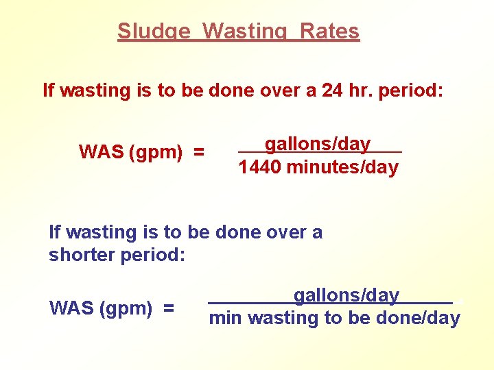 Sludge Wasting Rates If wasting is to be done over a 24 hr. period: