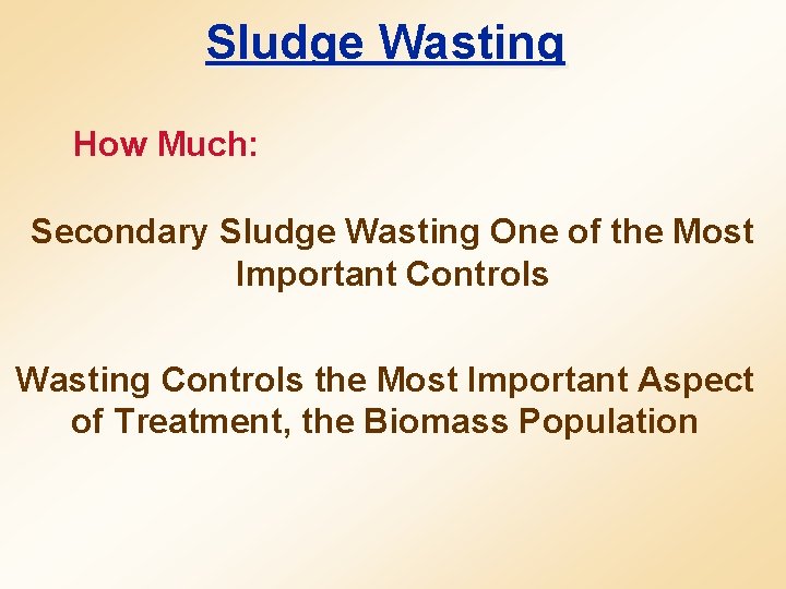 Sludge Wasting How Much: Secondary Sludge Wasting One of the Most Important Controls Wasting