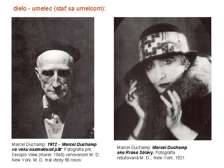 dielo - umelec (stať sa umelcom): Marcel Duchamp: 1972 – Marcel Duchamp vo veku