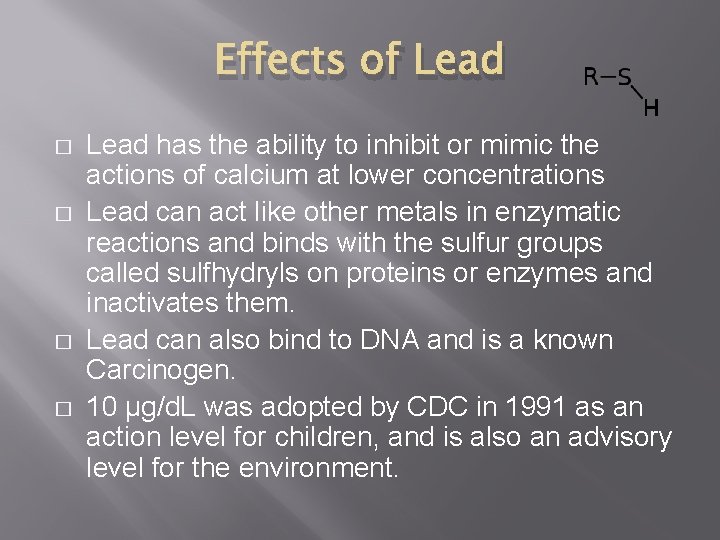 Effects of Lead � � Lead has the ability to inhibit or mimic the