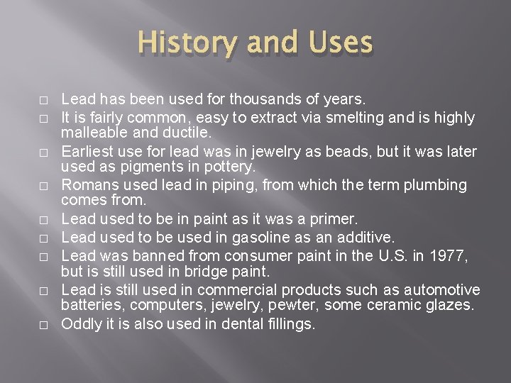 History and Uses � � � � � Lead has been used for thousands