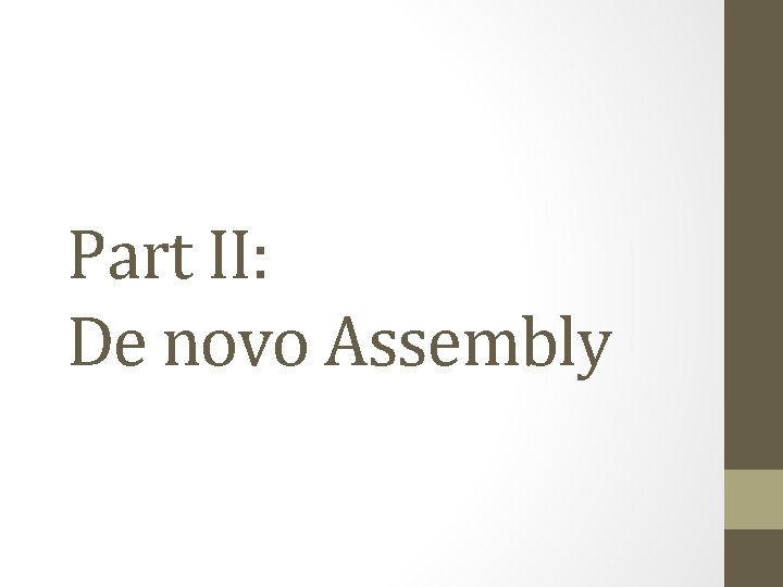 Part II: De novo Assembly 