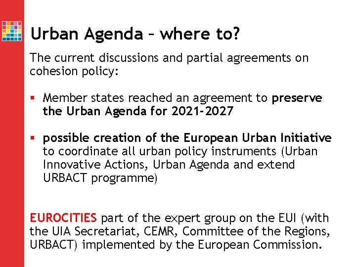 Urban Agenda – where to? The current discussions and partial agreements on cohesion policy: Urban Agenda – where to? The current discussions and partial agreements on cohesion policy: