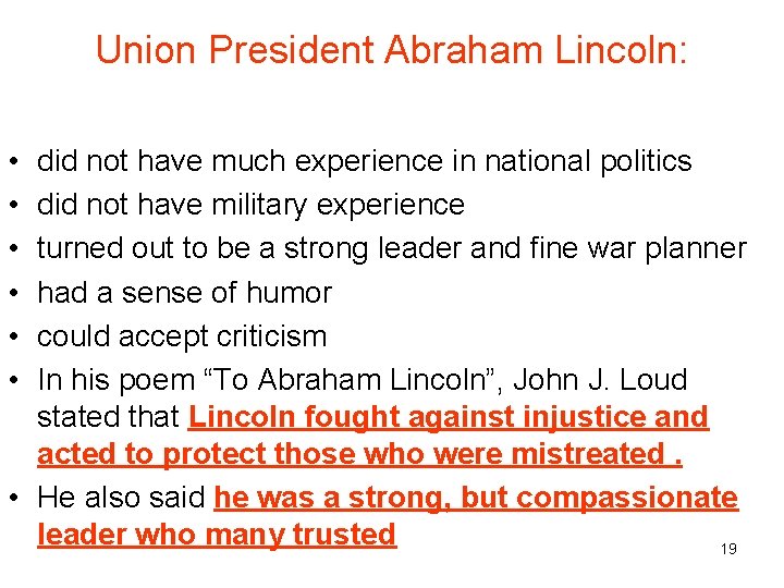 Union President Abraham Lincoln: • • • did not have much experience in national