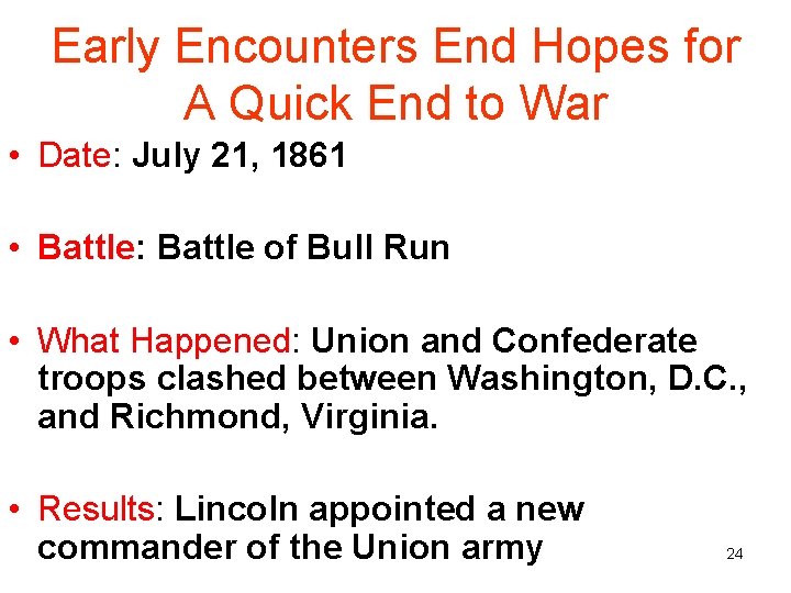 Early Encounters End Hopes for A Quick End to War • Date: July 21,