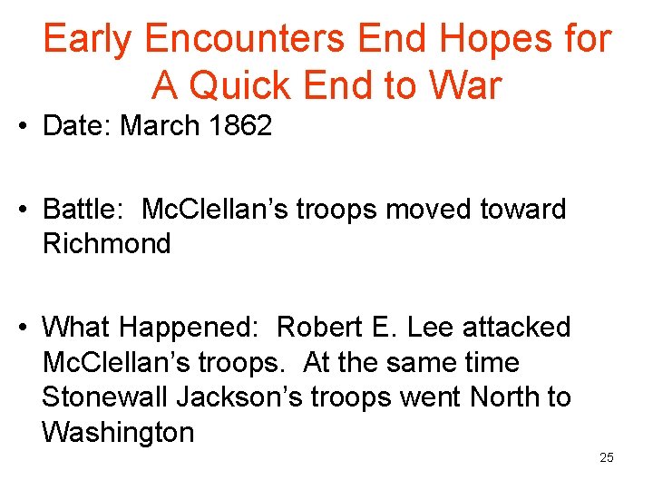 Early Encounters End Hopes for A Quick End to War • Date: March 1862