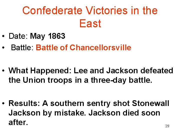 Confederate Victories in the East • Date: May 1863 • Battle: Battle of Chancellorsville