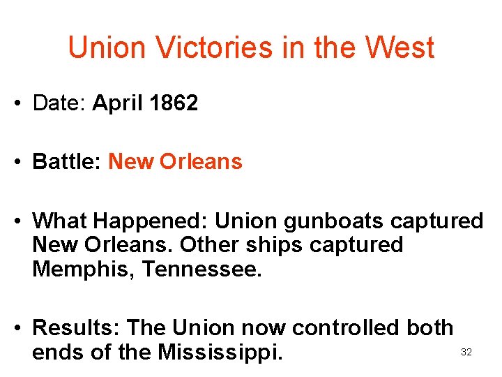 Union Victories in the West • Date: April 1862 • Battle: New Orleans •