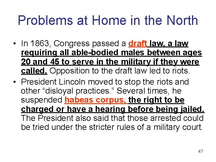 Problems at Home in the North • In 1863, Congress passed a draft law,