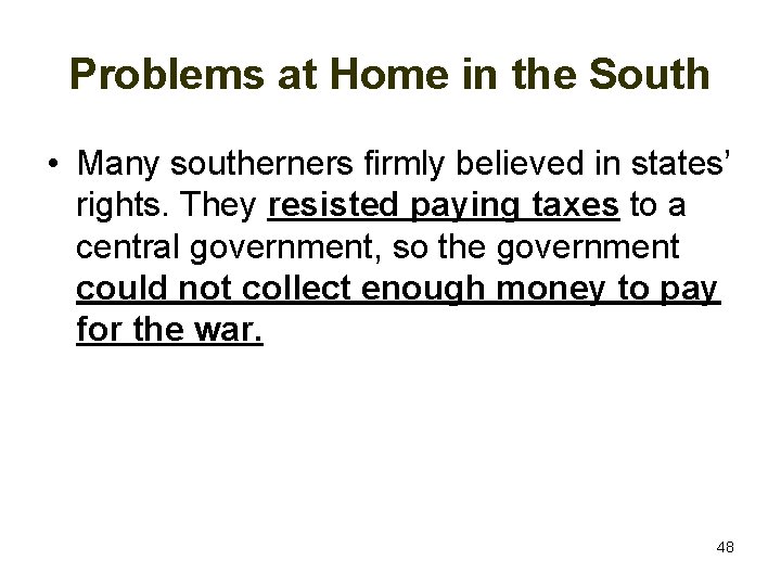 Problems at Home in the South • Many southerners firmly believed in states’ rights.