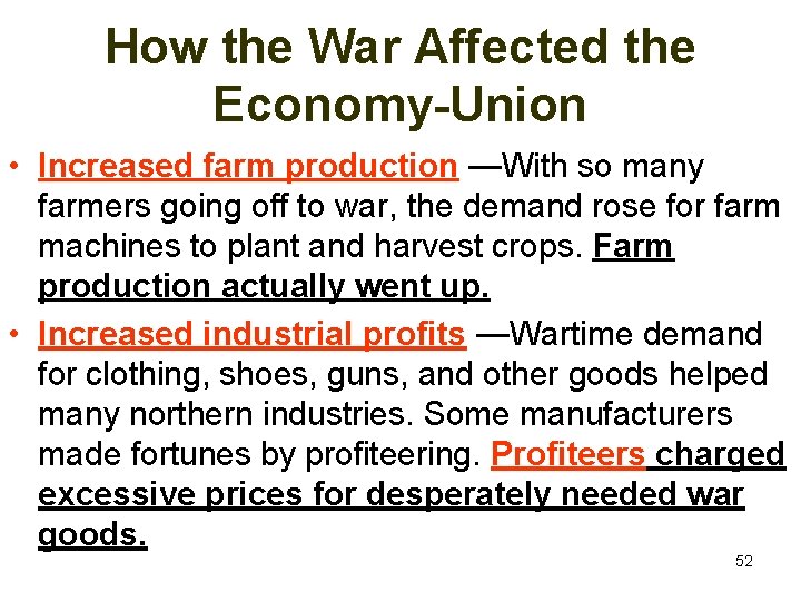 How the War Affected the Economy-Union • Increased farm production —With so many farmers
